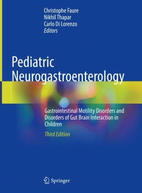 Carlo Di Lorenzo, Nikhil Thapar, Christophe Faure - Pediatric Neurogastroenterology, E-bok