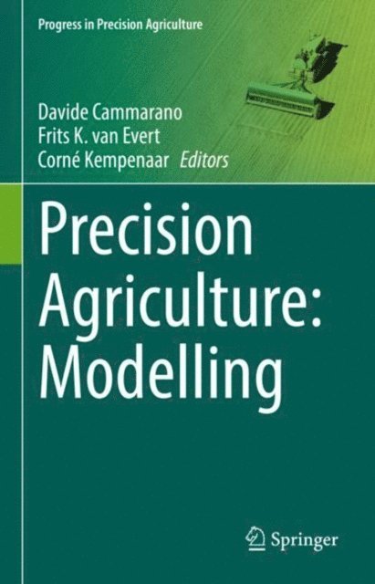 Corne Kempenaar, Frits K. van Evert, Davide Cammarano - Precision Agriculture: Modelling, E-bok