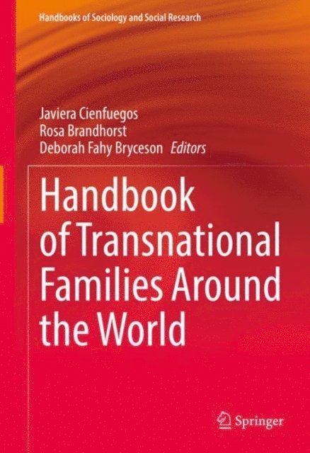 Deborah Fahy Bryceson, Rosa Brandhorst, Javiera Cienfuegos - Handbook of Transnational Families Around the World, E-bok
