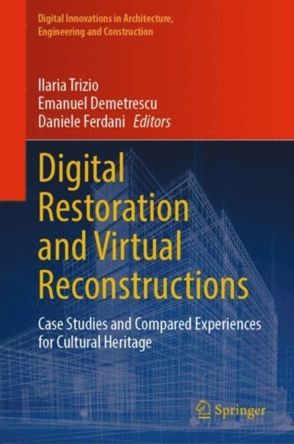 Daniele Ferdani, Emanuel Demetrescu, Ilaria Trizio - Digital Restoration and Virtual Reconstructions, E-bok