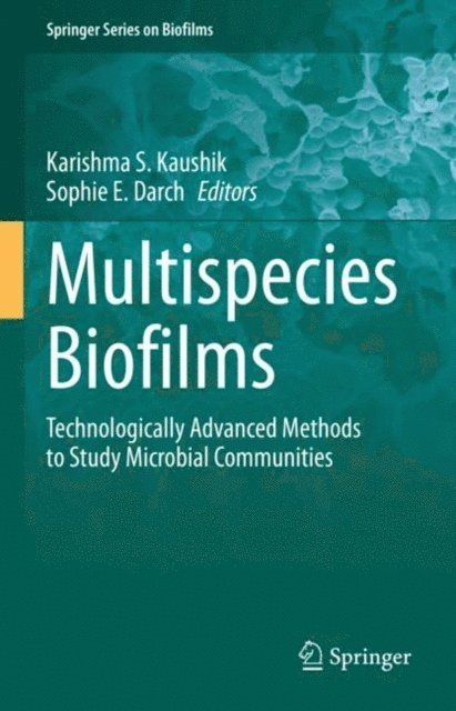 Sophie E. Darch, Karishma S. Kaushik - Multispecies Biofilms, E-bok