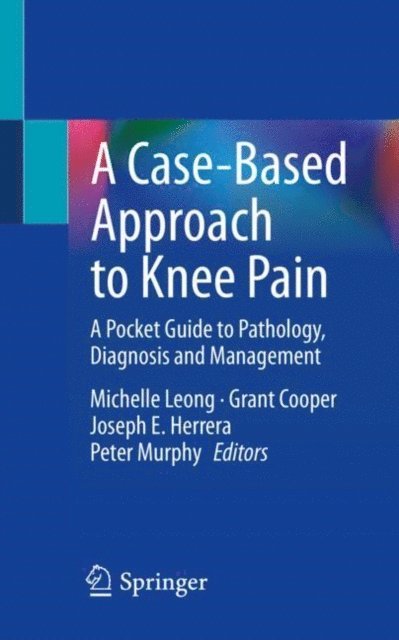Peter Murphy, Joseph E. Herrera, Grant Cooper, Michelle Leong - Case-Based Approach to Knee Pain, E-bok
