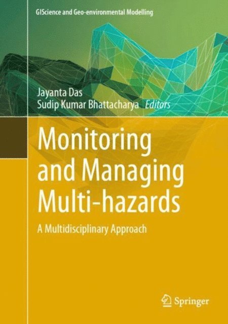 Sudip Kumar Bhattacharya, Jayanta Das - Monitoring and Managing Multi-hazards, E-bok