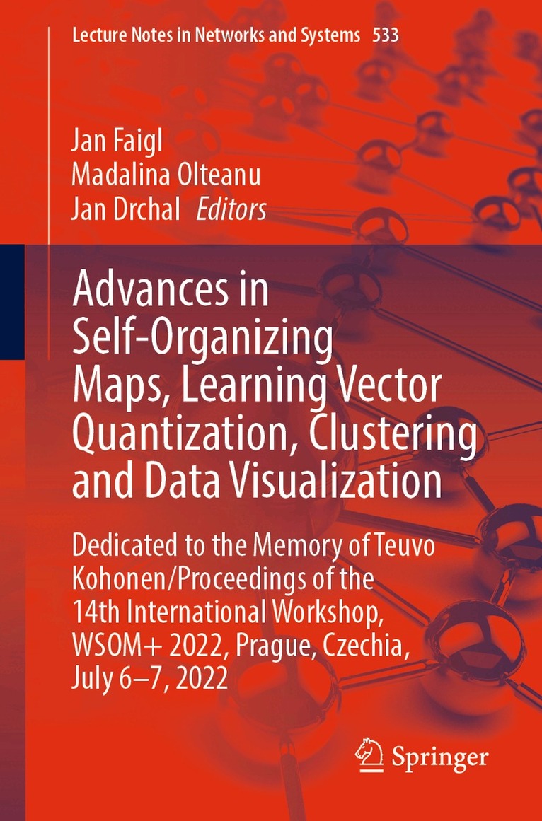 Jan Faigl, Madalina Olteanu, Jan Drchal - Advances in Self-Organizing Maps, Learning Vector Quantization, Clustering and Data Visualization, Häftad