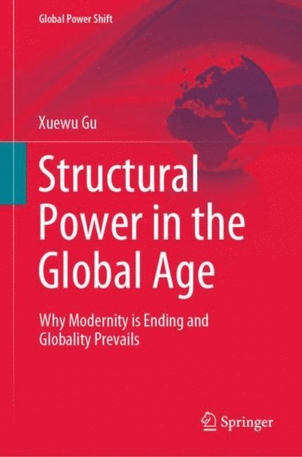 Xuewu Gu - Structural Power in the Global Age, E-bok
