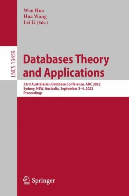 Lei Li, Hua Wang, Wen Hua - Databases Theory and Applications, E-bok