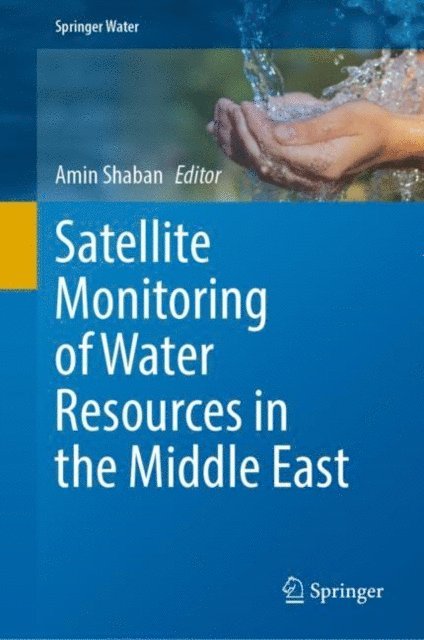 Amin Shaban - Satellite Monitoring of Water Resources in the Middle East, E-bok