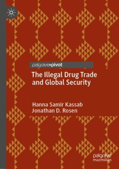 Jonathan D. Rosen, Hanna Samir Kassab - Illegal Drug Trade and Global Security, E-bok