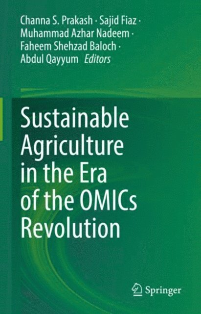 Abdul Qayyum, Faheem Shehzad Baloch, Muhammad Azhar Nadeem, Sajid Fiaz, Channa S. Prakash - Sustainable Agriculture in the Era of the OMICs Revolution, E-bok