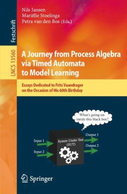 Petra van den Bos, Marielle Stoelinga, Nils Jansen - Journey from Process Algebra via Timed Automata to Model Learning, E-bok