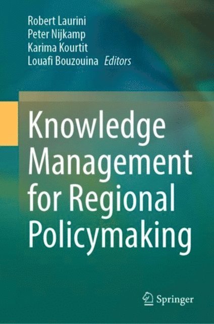 Louafi Bouzouina, Karima Kourtit, Peter Nijkamp, Robert Laurini - Knowledge Management for Regional Policymaking, E-bok
