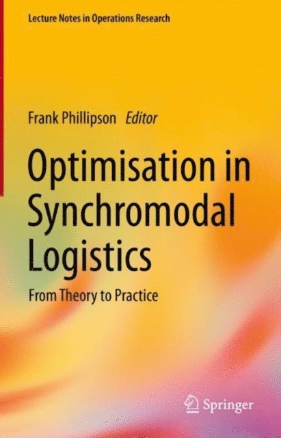 Frank Phillipson - Optimisation in Synchromodal Logistics, E-bok