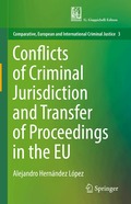Conflicts of Criminal Jurisdiction and Transfer of Proceedings in the EU