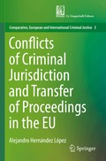 Conflicts of Criminal Jurisdiction and Transfer of Proceedings in the EU