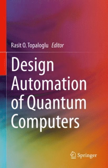 Rasit O. Topaloglu - Design Automation of Quantum Computers, E-bok
