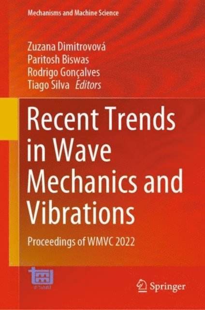 Tiago Silva, Rodrigo Goncalves, Paritosh Biswas, Zuzana Dimitrovova - Recent Trends in Wave Mechanics and Vibrations, E-bok