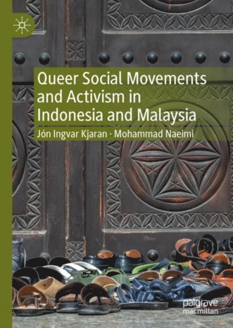 Mohammad Naeimi, Jon Ingvar Kjaran - Queer Social Movements and Activism in Indonesia and Malaysia, E-bok