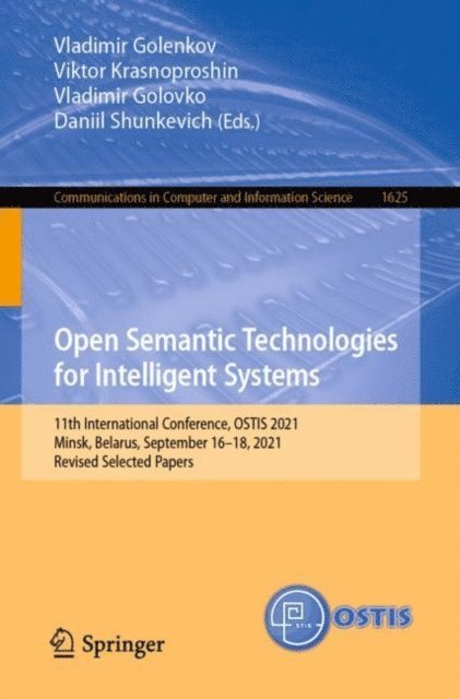 Daniil Shunkevich, Vladimir Golovko, Viktor Krasnoproshin, Vladimir Golenkov - Open Semantic Technologies for Intelligent Systems, E-bok