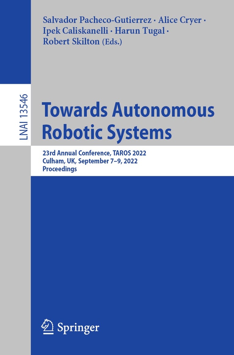 Salvador Pacheco-Gutierrez, Alice Cryer, Ipek Caliskanelli, Harun Tugal, Robert Skilton - Towards Autonomous Robotic Systems, Häftad