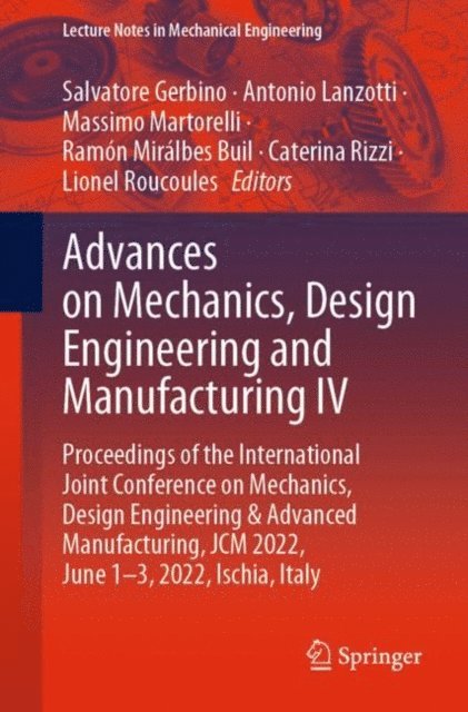 Lionel Roucoules, Caterina Rizzi, Ramon Miralbes Buil, Massimo Martorelli, Antonio Lanzotti, Salvatore Gerbino - Advances on Mechanics, Design Engineering and Manufacturing IV, E-bok