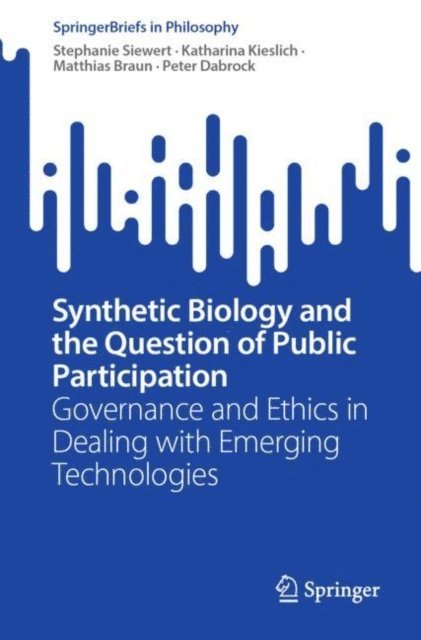 Peter Dabrock, Matthias Braun, Katharina Kieslich, Stephanie Siewert - Synthetic Biology and the Question of Public Participation, E-bok