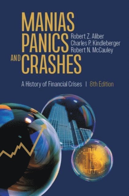 Robert N. McCauley, Charles P. Kindleberger, Robert Z. Aliber - Manias, Panics, and Crashes, E-bok