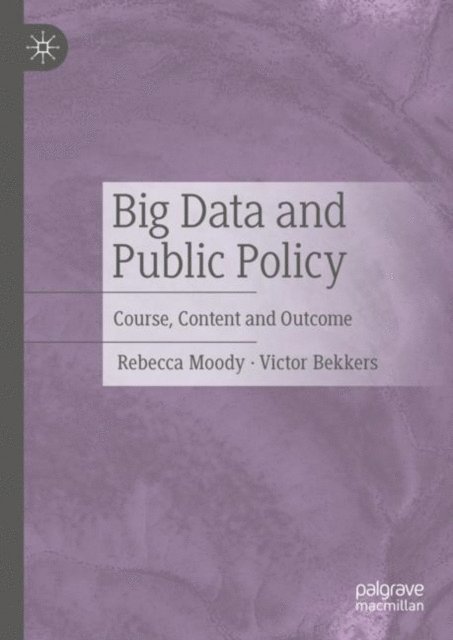 Victor Bekkers, Rebecca Moody - Big Data and Public Policy, E-bok