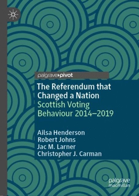 Christopher J. Carman, Jac M. Larner, Robert Johns, Ailsa Henderson - Referendum that Changed a Nation, E-bok