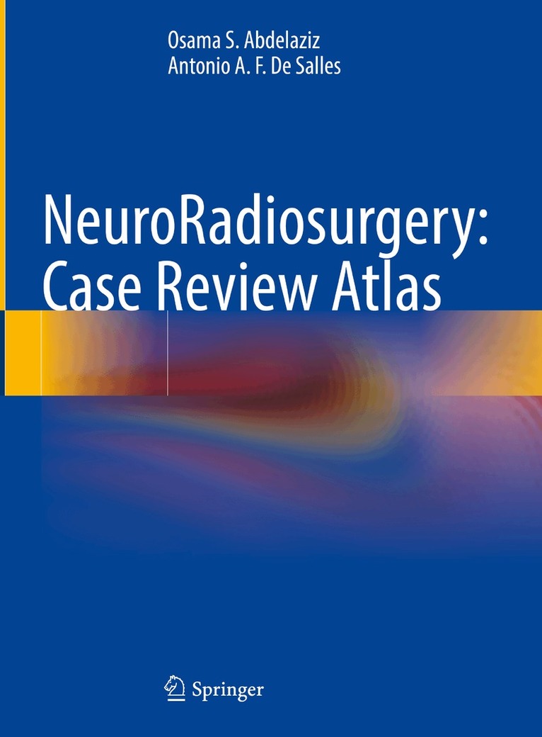 Osama S. Abdelaziz, Antonio A.F. De Salles - NeuroRadiosurgery: Case Review Atlas, Inbunden