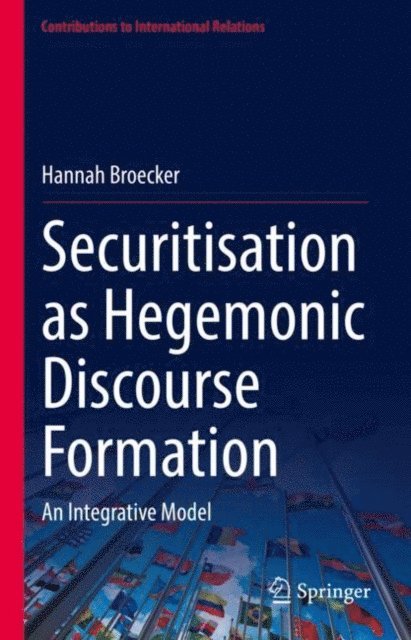 Hannah Broecker - Securitisation as Hegemonic Discourse Formation, E-bok