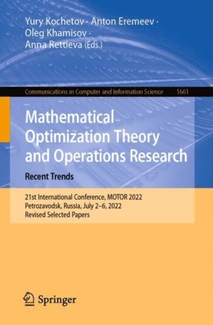 Anna Rettieva, Oleg Khamisov, Anton Eremeev, Yury Kochetov - Mathematical Optimization Theory and Operations Research: Recent Trends, E-bok