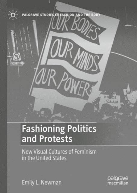 Emily L. Newman - Fashioning Politics and Protests, E-bok