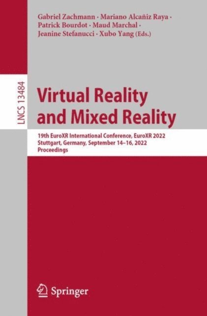 Xubo Yang, Jeanine Stefanucci, Maud Marchal, Patrick Bourdot, Mariano Alcaniz Raya, Gabriel Zachmann - Virtual Reality and Mixed Reality, E-bok