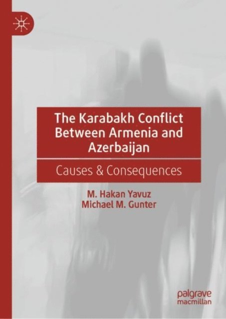 Michael M. Gunter, M. Hakan Yavuz - Karabakh Conflict Between Armenia and Azerbaijan, E-bok