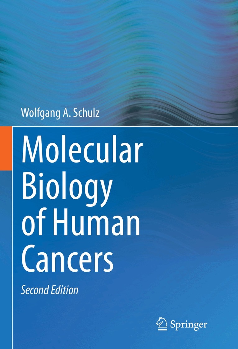 Wolfgang A. Schulz - Molecular Biology of Human Cancers, Inbunden