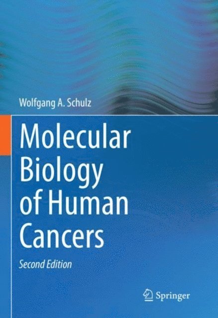 Wolfgang A. Schulz - Molecular Biology of Human Cancers, E-bok