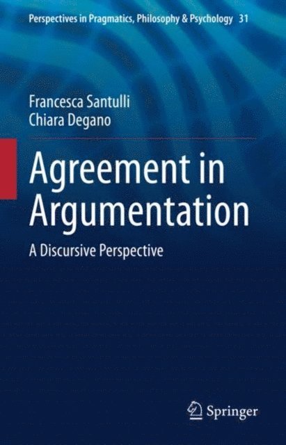 Chiara Degano, Francesca Santulli - Agreement in Argumentation, E-bok