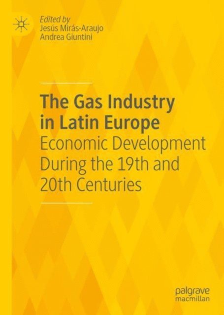 Andrea Giuntini, Jesus Miras-Araujo - Gas Industry in Latin Europe, E-bok
