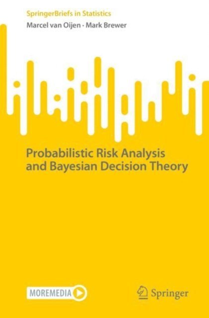 Mark Brewer, Marcel van Oijen - Probabilistic Risk Analysis and Bayesian Decision Theory, E-bok
