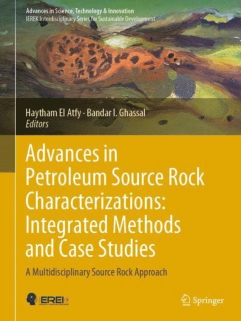 Bandar I. Ghassal, Haytham El Atfy - Advances in Petroleum Source Rock Characterizations: Integrated Methods and Case Studies, E-bok