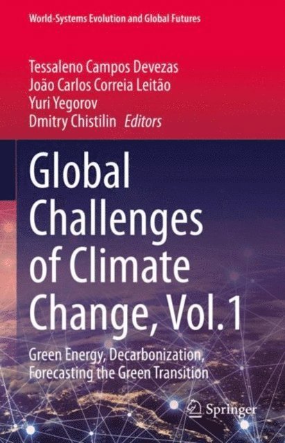 Dmitry Chistilin, Yuri Yegorov, Joao Carlos Correia Leitao, Tessaleno Campos Devezas - Global Challenges of Climate Change, Vol.1, E-bok