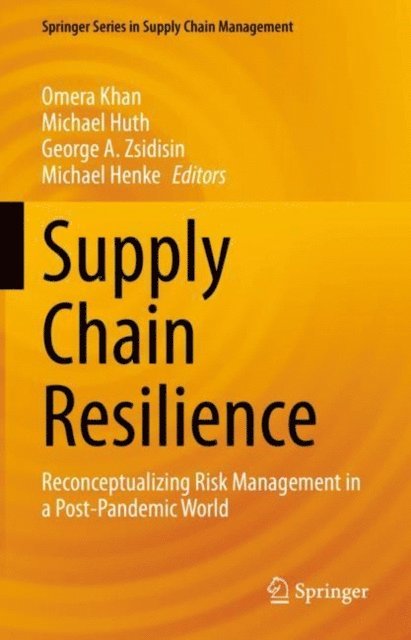 Michael Henke, George A. Zsidisin, Michael Huth, Omera Khan - Supply Chain Resilience, E-bok