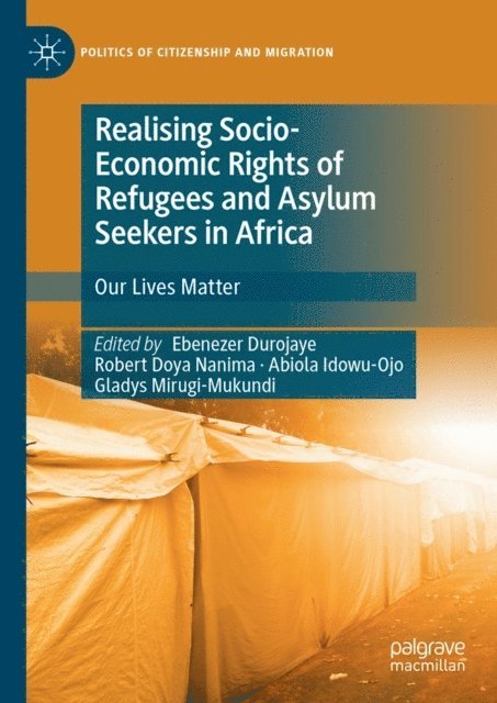 Gladys Mirugi-Mukundi, Abiola Idowu-Ojo, Robert Doya Nanima, Ebenezer Durojaye - Realising Socio-Economic Rights of Refugees and Asylum Seekers in Africa, E-bok