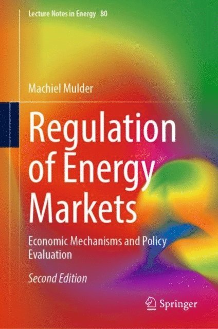 Machiel Mulder - Regulation of Energy Markets, E-bok