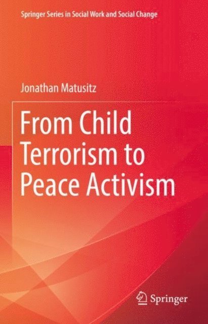Jonathan Matusitz - From Child Terrorism to Peace Activism, E-bok