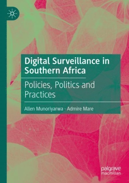 Admire Mare, Allen Munoriyarwa - Digital Surveillance in Southern Africa, E-bok
