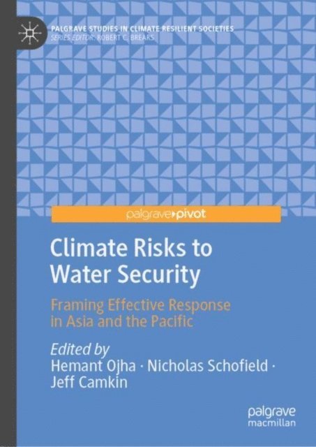 Jeff Camkin, Nicholas Schofield, Hemant Ojha - Climate Risks to Water Security, E-bok