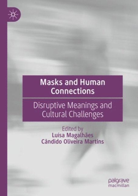 Candido Oliveira Martins, Luisa Magalhaes - Masks and Human Connections, E-bok