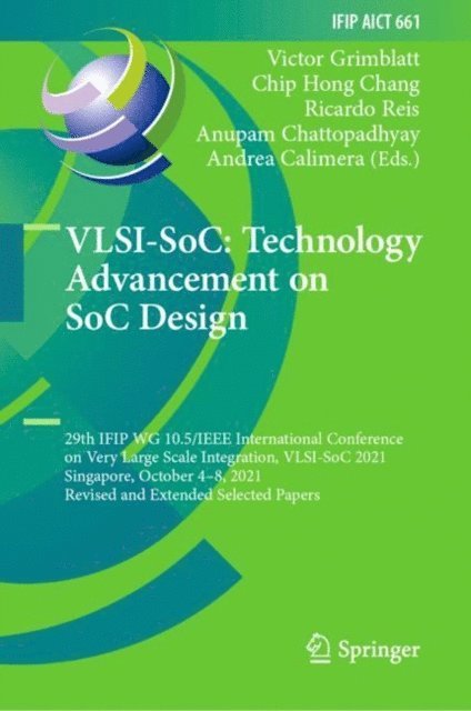 Andrea Calimera, Anupam Chattopadhyay, Ricardo Reis, Chip Hong Chang, Victor Grimblatt - VLSI-SoC: Technology Advancement on SoC Design, E-bok