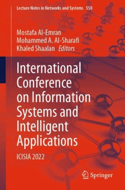 Khaled Shaalan, Mohammed A. Al-Sharafi, Mostafa Al-Emran - International Conference on Information Systems and Intelligent Applications, E-bok